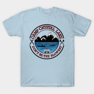 Camp Crystal Lake.  Don't be the Slowest T-Shirt